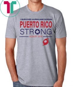 I Survived Hurricane Dorian Puerto Rico Strong T-Shirt