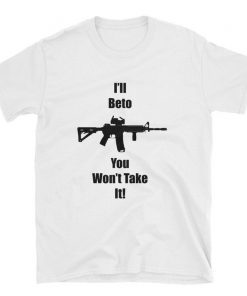 I'll Beto You Won't Take It! Beto O'Rourke Robert Francis Classic T-Shirt