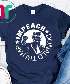 Impeach Donald Trump Funny Shirt