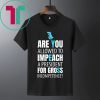 Impeach President Trump For Gross Incompetence T-Shirt