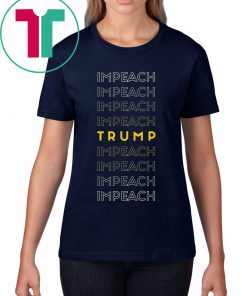 Impeach TRUMP Impeach Shirt