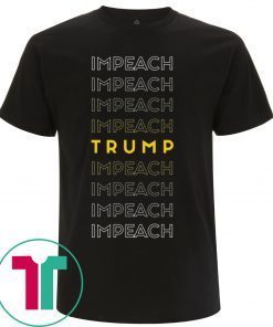 Impeach TRUMP Impeach Shirt