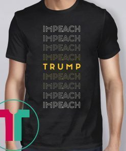 Impeach TRUMP Impeach Shirt