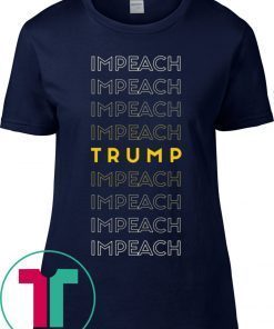 Impeach TRUMP Impeach Shirt