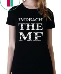 Impeach Trump Impeach the MF 86 45 President Trump Funny T-Shirt