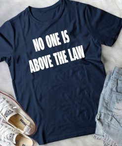 Impeach Trump Saying Quote Nancy Pelosi No One Above Law T-Shirt