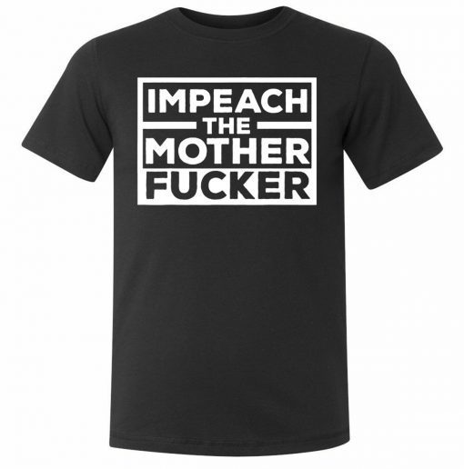 Impeach the mother fucker Anti Trump T-Shirt 86 45 USA