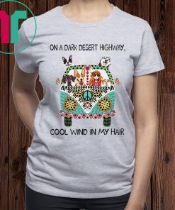 Official Hippie Dog On A Dark Desert Highway Shirt