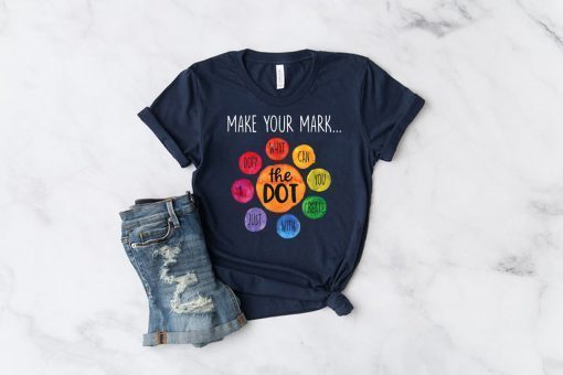 International Dot Day 2019 Gifts The Dot Make Your Mark T-Shirt