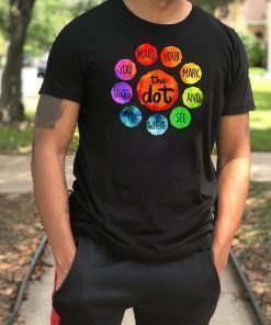 International Dot Day 2019 The Dot Make Your Mark T-Shirt