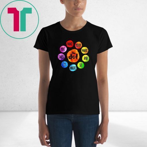 International Dot Day 2019 The Dot Make Your Mark T-Shirt T-Shirt