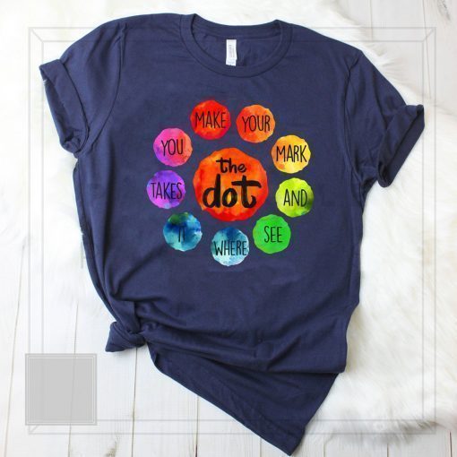 International Dot Day 2019 The Dot Make Your Mark T-Shirt