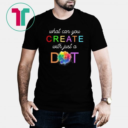 International Dot Day What Can You Create With Just A Dot Tee Shirt