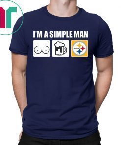 I’m A Simple Man I Like Boobs Beer And Steelers Shirt