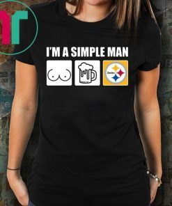 I’m A Simple Man I Like Boobs Beer And Steelers Shirt