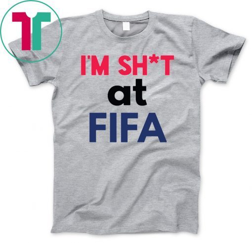 I’m Shit at FIFA Classic Tee Shirt