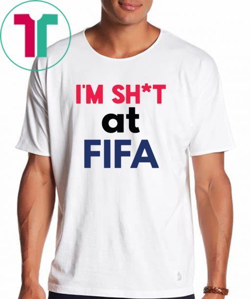 I’m Shit at FIFA Shirt Limited Edition