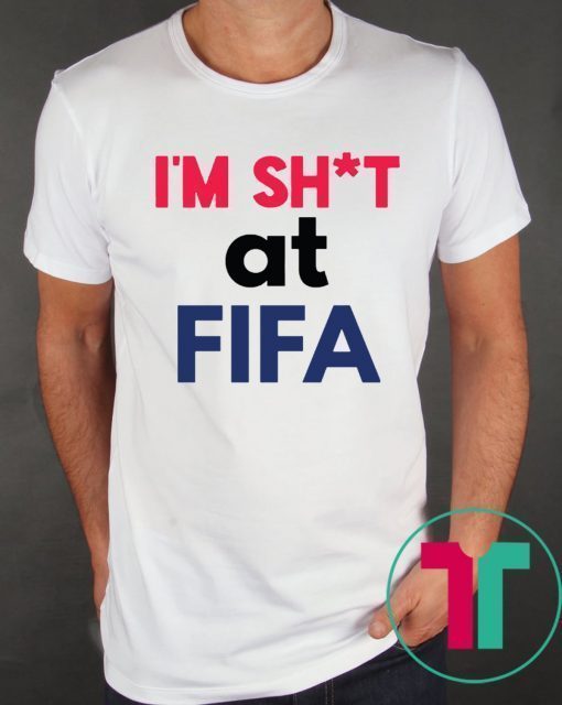 Official I’m Shit at FIFA Shirt