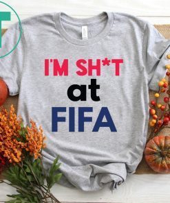 Official I’m Shit at FIFA Shirt