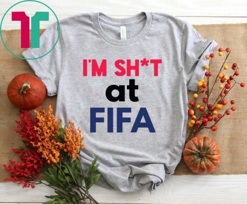 Official I’m Shit at FIFA Shirt