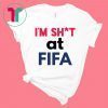 Official I’m Shit at FIFA Shirt