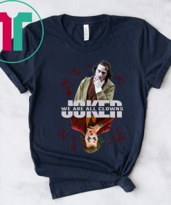 JOKER WE ARE ALL CLOWNS HALLOWEEN SHIRT