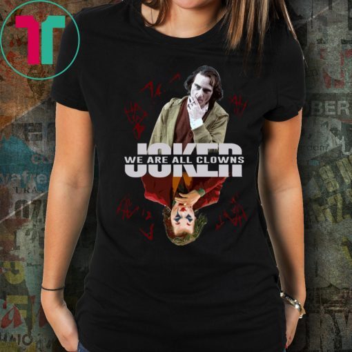 JOKER WE ARE ALL CLOWNS HALLOWEEN SHIRT