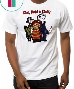 Jason, Michael, Freddy Ded Dedd n Deddy shirt