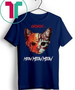 Jason Voorhees Cat Meow meow meow shirt
