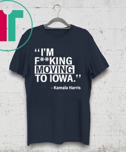 KAMALA HARRIS MOVING TO IOWA SHIRT