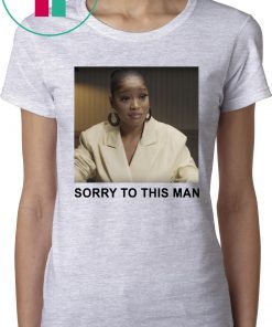 Keke Palmer Sorry To This Man Shirt