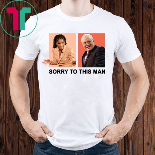 Keke Palmer Sorry To This Man Dick Cheney Shirt