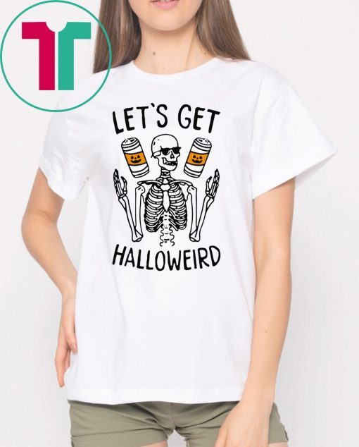 Lets Get Halloweird Funny Halloween Shirt