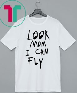 Look Mom I Can Fly Tee Shirt