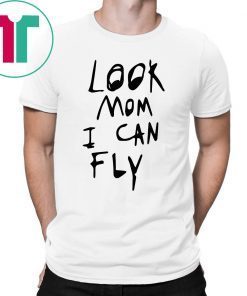 Look Mom I Can Fly T-Shirt for Mens Womens Kids