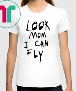 Look Mom I Can Fly Tee Shirt