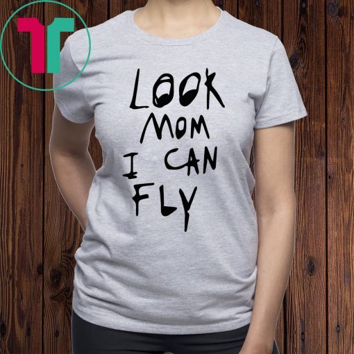 Look Mom I Can Fly T-Shirt for Mens Womens Kids