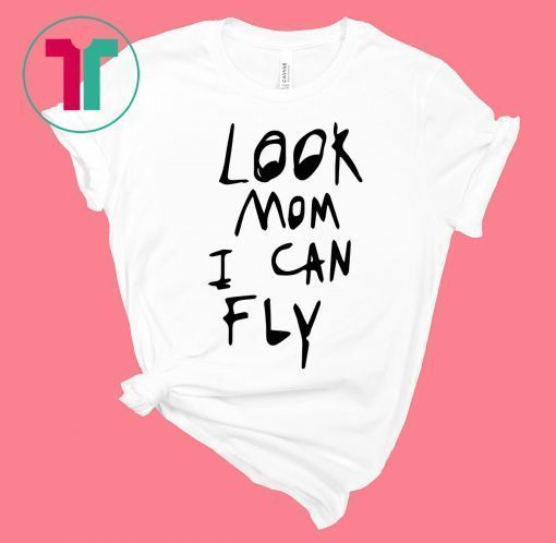 Look Mom I Can Fly T-Shirt for Mens Womens Kids