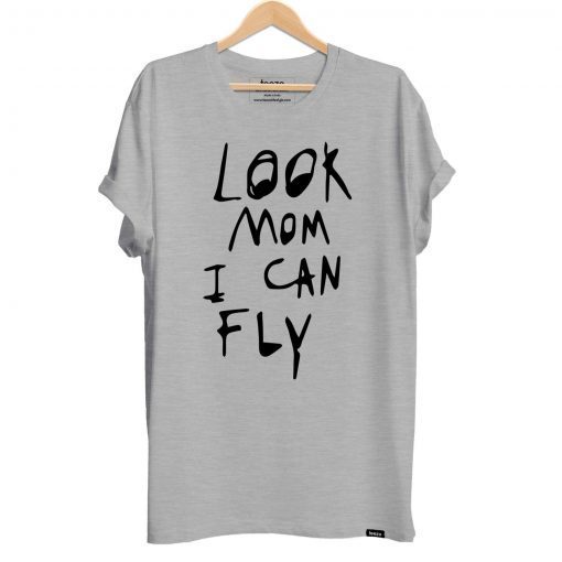 Look mom I can fly shirt