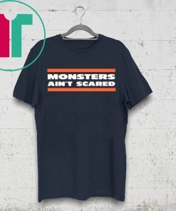 Official MONSTERS AIN'T SCARED T-SHIRT CHICAGO BEARSCAGO BEARS TEE