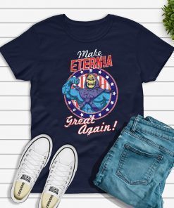 Make Eternia Great Again Shirt