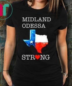 Midland Odessa Strong For Texas Map Lover Texas Forever T-Shirt