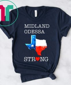 Midland Odessa Strong For Texas Map Lover Texas Forever T-Shirt