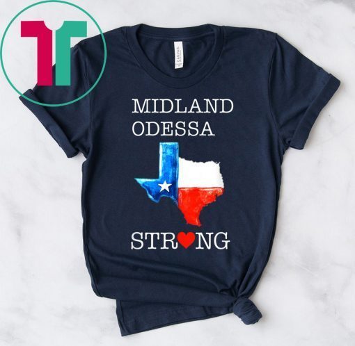 Midland Odessa Strong For Texas Map Lover Texas Forever T-Shirt