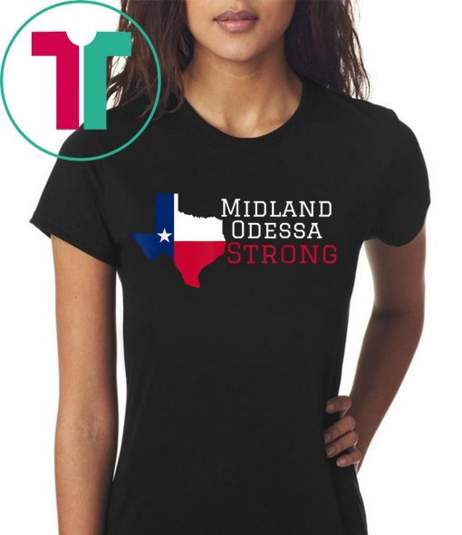 Midland Odessa Strong T-Shirt