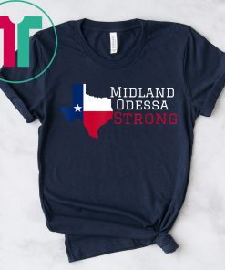 Midland Odessa Strong T-Shirt