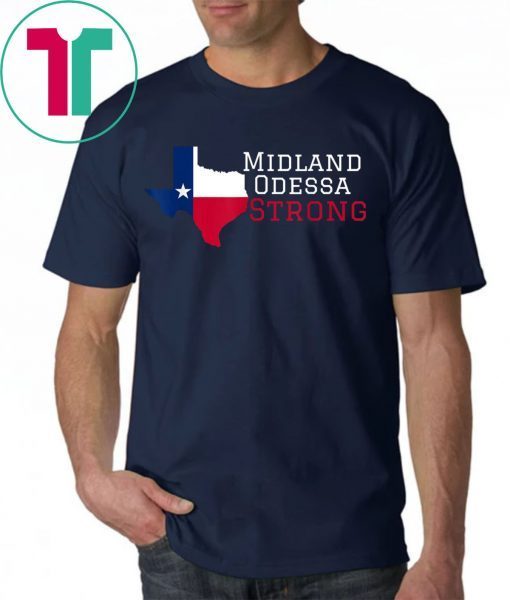 Midland Odessa Strong T-Shirt