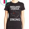 Midland Odessa Strong T-Shirt #MidlandOdessaStrong