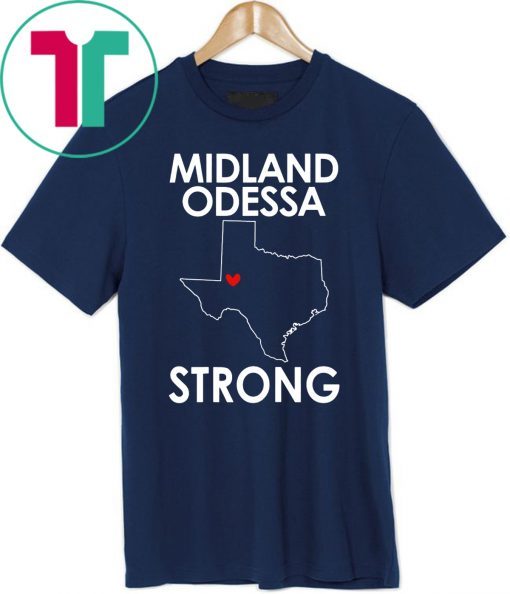 Midland Odessa Strong T-Shirt #MidlandOdessaStrong