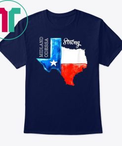 Midland Odessa Strong Texas Flag 432 Lover T-Shirt